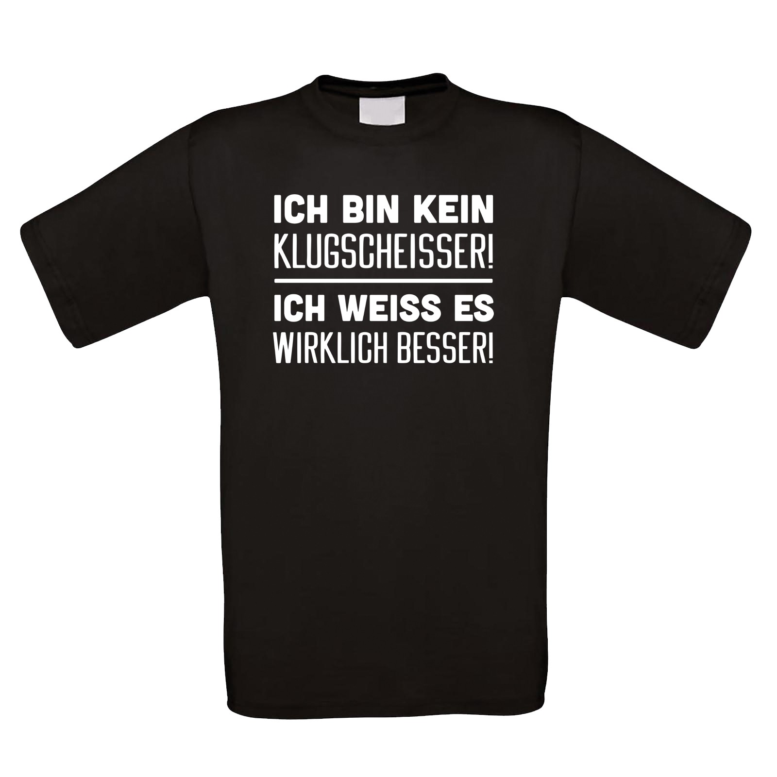 Funshirt weiß oder schwarz, als Tanktop oder Shirt - Ich bin kein Klugscheisser! Ich weiß es wirklich besser!