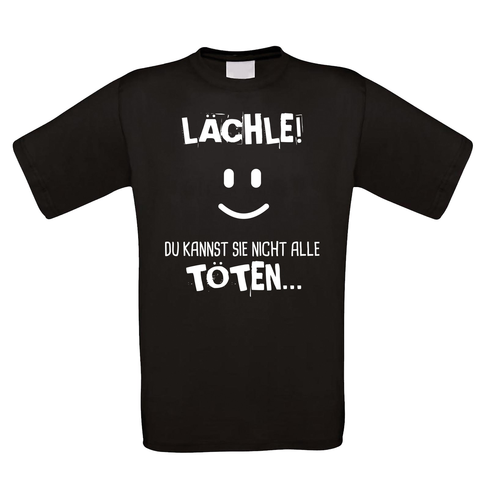 Funshirt weiß oder schwarz, als Tanktop oder Shirt - Lächle - Du kannst Sie nicht alle töten...