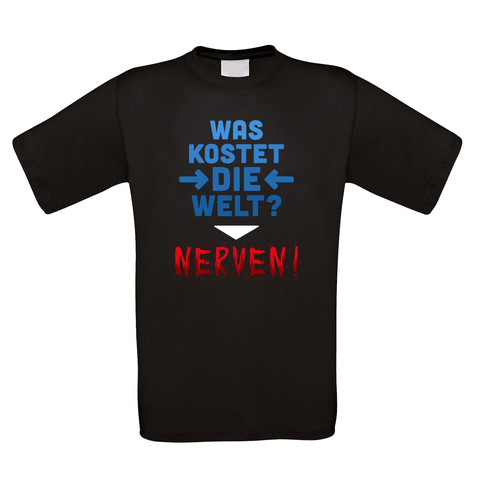 Funshirt weiß oder schwarz, als Tanktop oder Shirt - Was kostet die Welt? NERVEN!