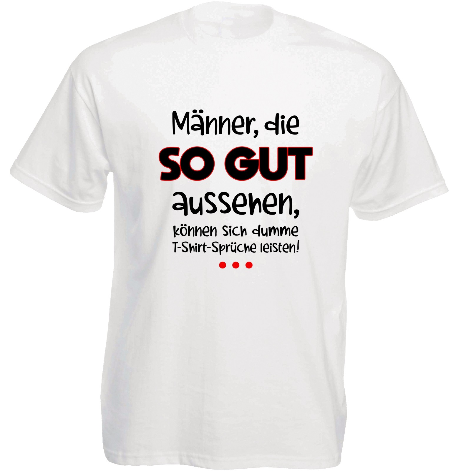 Funshirt weiß oder schwarz, als Tanktop oder Shirt - Männer, die so gut aussehen