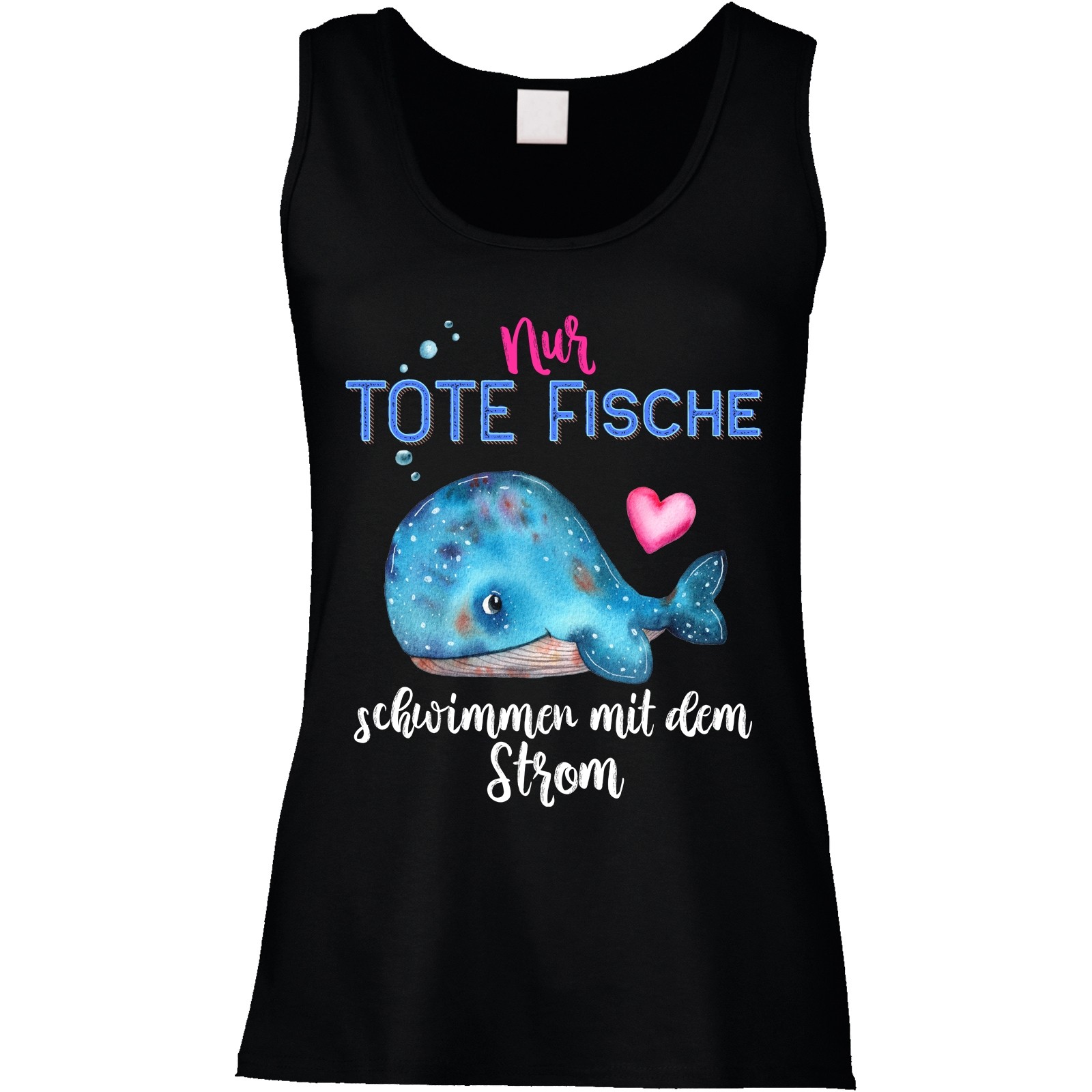 Funshirt oder Tanktop: Nur tote Fische schwimmen mit dem Strom.