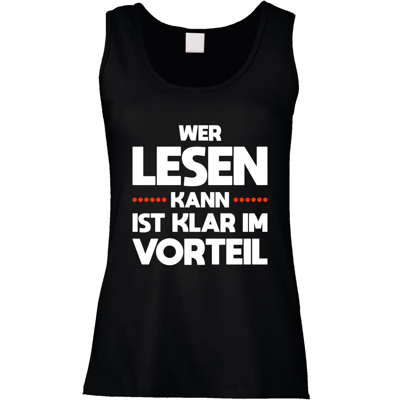 Funshirt weiß oder schwarz, als Tanktop oder Shirt - Wer lesen kann...