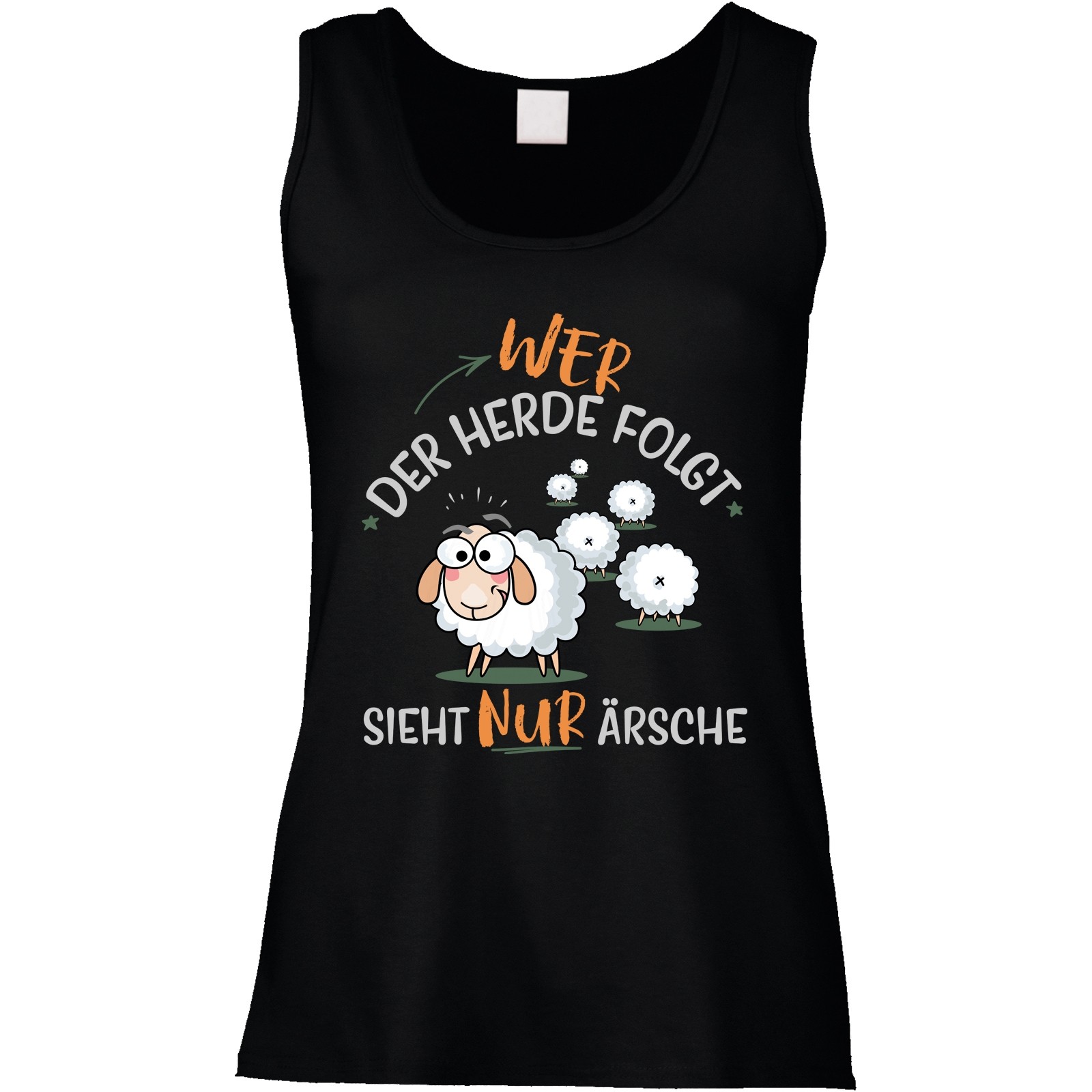Funshirt weiß oder schwarz, als Tanktop oder Shirt - Wer der Herde folgt, sieht nur Ärsche.