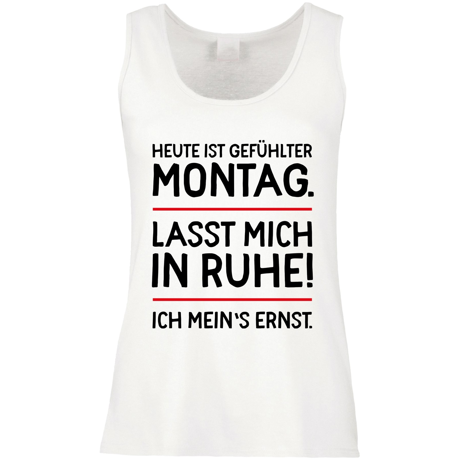 Funshirt weiß oder schwarz, als Tanktop oder Shirt - Heute ist gefühlter Montag.