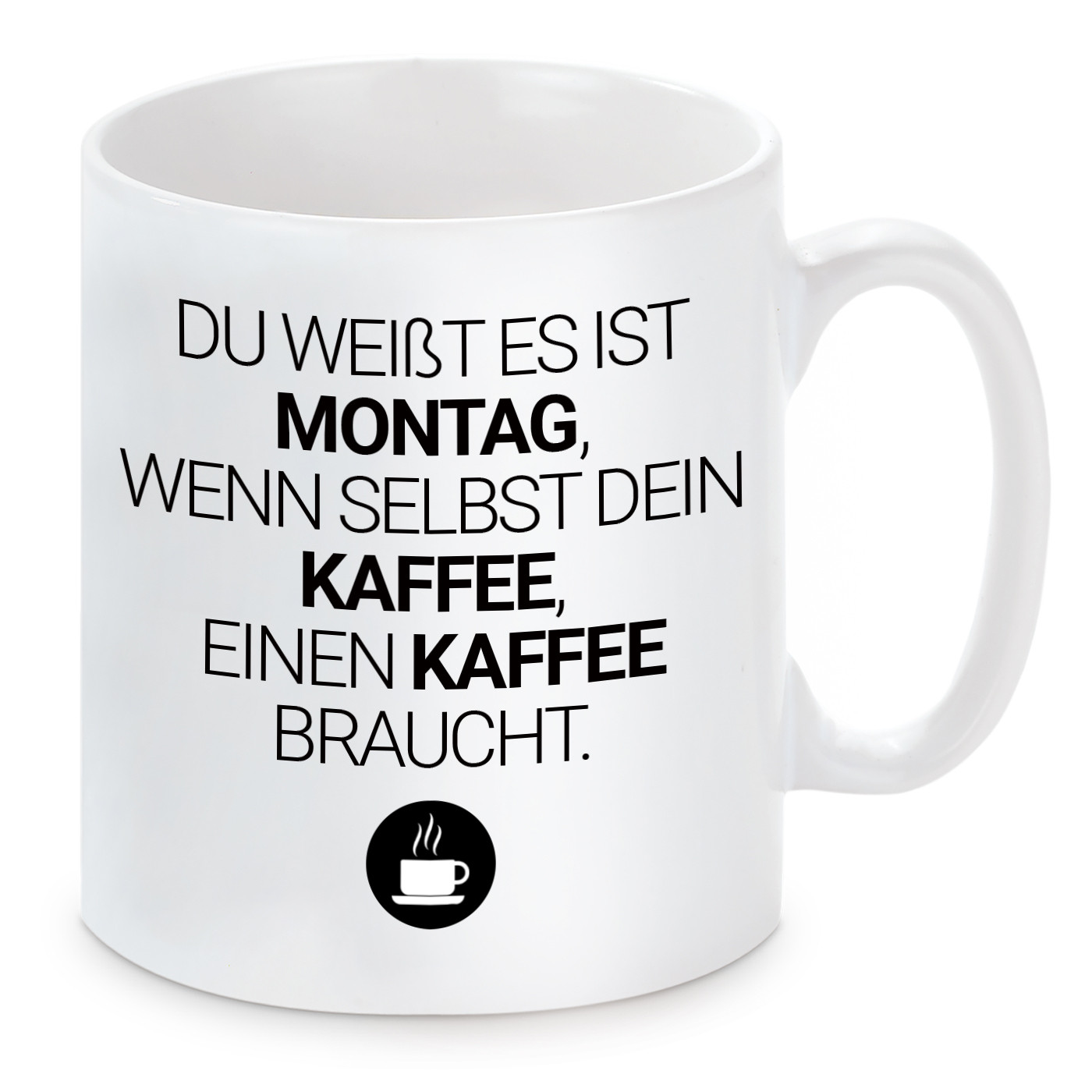 Tasse mit Motiv - Es ist Montag