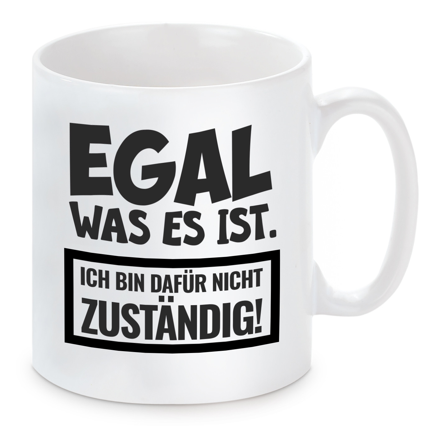 Tasse mit Motiv - Ich bin dafür nicht zuständig