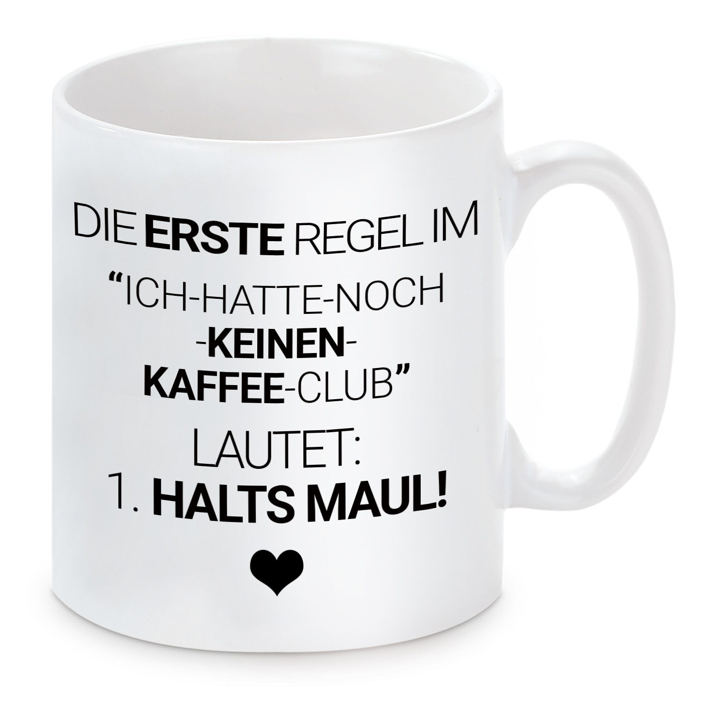 Tasse mit Motiv - Die erste Regel im "Ich hatte noch keinen Kaffee Club lautet: 1. Halts Maul