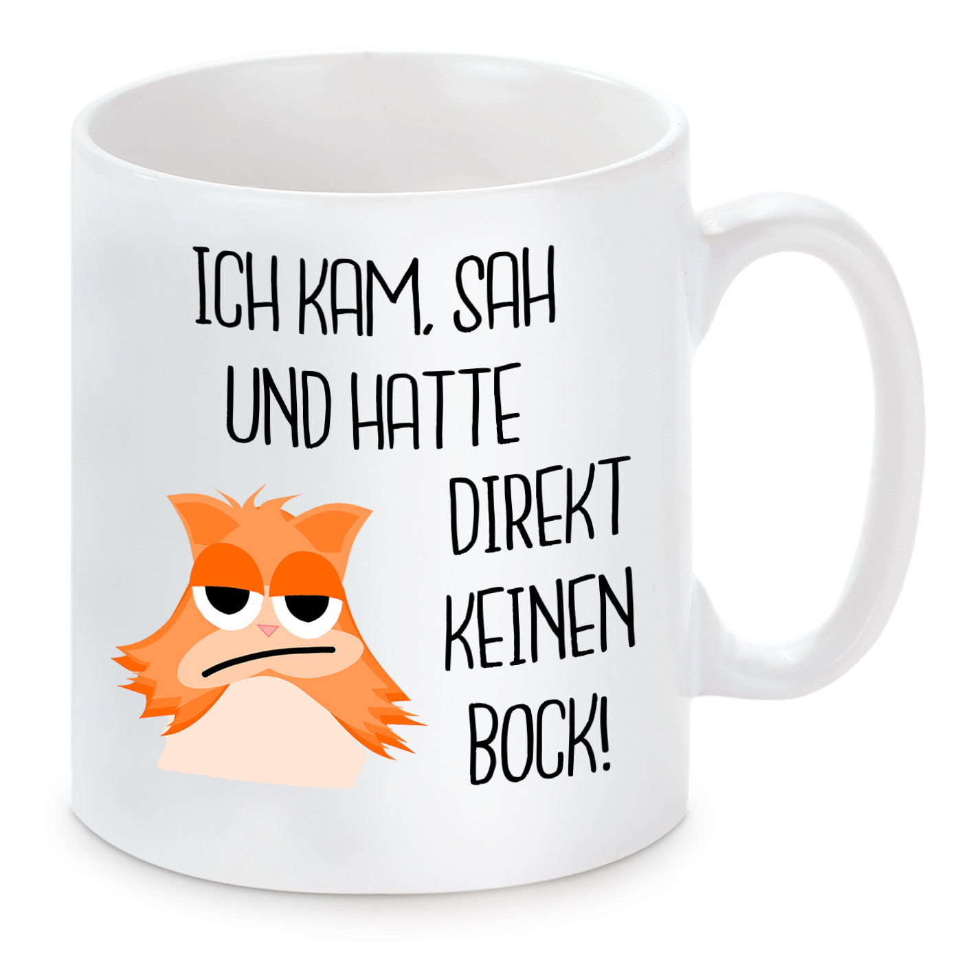 Tasse mit Motiv - Ich kam, sah und hatte direkt keinen Bock!