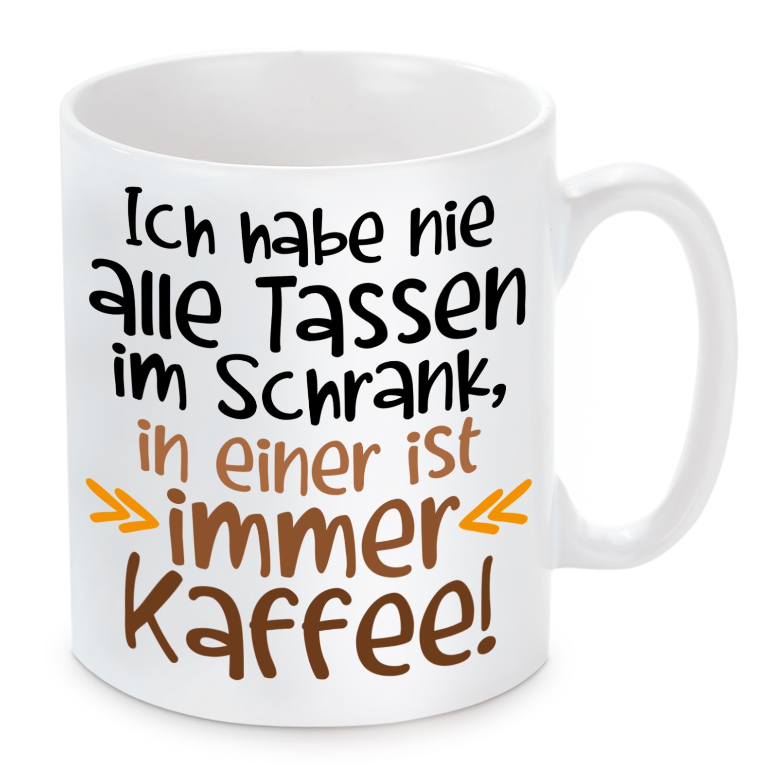 Tasse Modell: Ich habe nie alle Tassen im Schrank ...