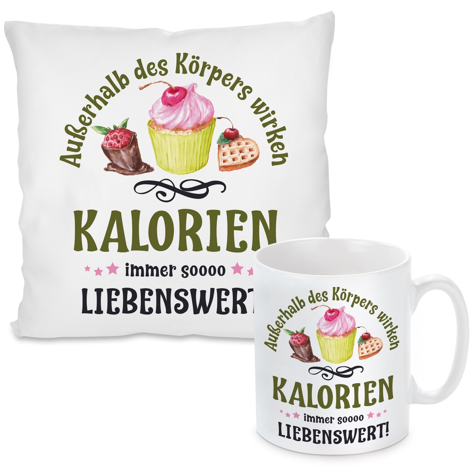 Kissen oder Tasse mit Motiv - Außerhalb des Körpers - wirken Kalorien immer so liebenswert.