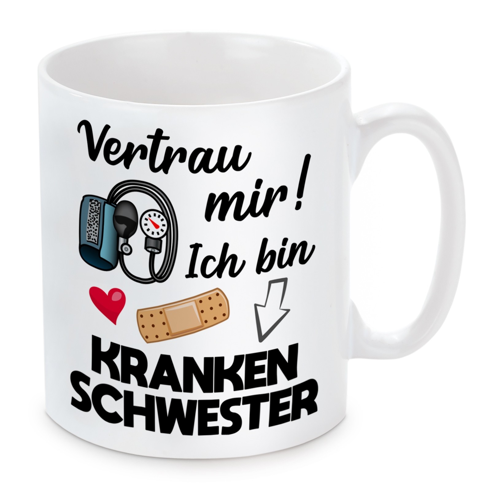 Tasse: Vertrau mir, ich bin Krankenschwester