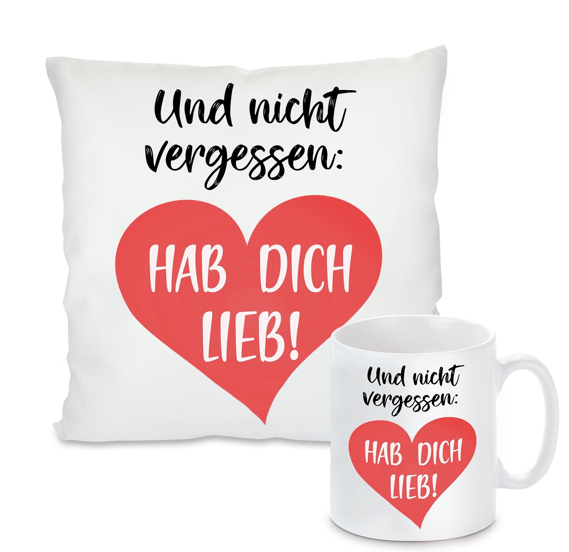 Kissen oder Tasse: Und nicht vergessen - Hab dich lieb