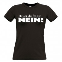 Damen T-Shirt Modell: Bevor du fragst...