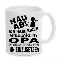 Tasse Modell: Hau ab - Ich habe einen verrückten Opa