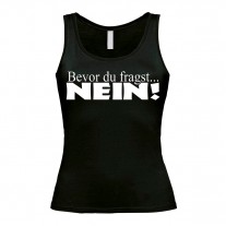 Damen Tank Top Modell: Bevor du fragst...