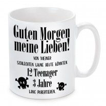 Tasse: Guten Morgen meine Lieben! ...