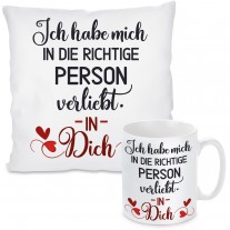 Kissen oder Tasse: Ich habe mich in die richtige Person verliebt. - In Dich-