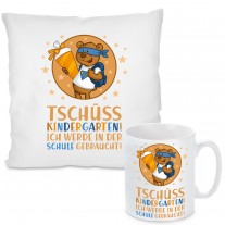 Kissen oder Tasse mit Motiv Modell: Tschüss Kindergarten! Ich werde in der Schule gebraucht!