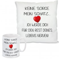 Kissen oder Tasse mit Motiv Modell: Keine Sorge mein Schatz