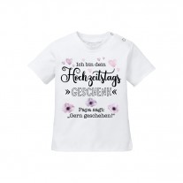 Babyshirt: Ich bin dein Hochzeitstagsgeschenk (Papa sagt...)