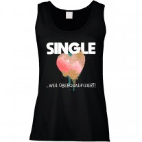 Funshirt oder Tanktop: Single weil überqualifiziert