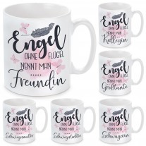 Tasse mit Motiv - Engel ohne Flügel nennt man Freundin / Kollegin / Großtante / Schwiegermutter / Schwiegertochter / Schwägerin.