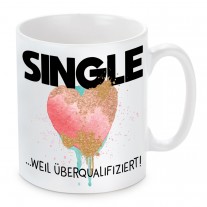 Tasse: Single weil überqualifiziert