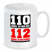 Tasse mit Motiv - 110 Jungs, die man ruft - 112 Männer, die auch kommen 