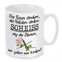 Tasse: Die Rosen stechen, die Veilchen stinken......