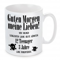 Tasse: Guten Morgen meine Lieben! ...