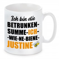 Tasse mit Motiv - ICH BIN DIE BETRUNKEN SUMME ICH WIE NE BIENE JUSTINE