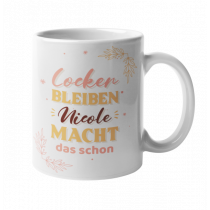 Tasse "Locker bleiben "Wunschname" macht das schon"