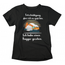 Kindershirt "Entschuldigung, dass ich zu spät bin. Ich habe einen Bagger gesehen."