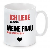 Tasse mit Motiv - Ich liebe es, wenn meine Frau mich zocken lässt.