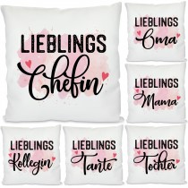 Kissen: Lieblings-Kollegin / Chefin / Freundin / Mama / Oma ...