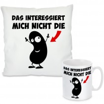 Kissen oder Tasse mit Motiv - Das interessiert mich nicht...