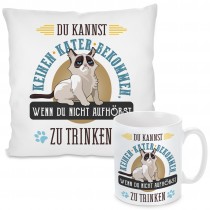 Kissen oder Tasse mit Motiv Modell: Du kannst keinen Kater bekommen, wenn du nicht aufhörst zu trinken.