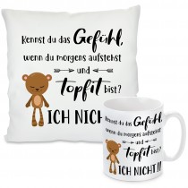 Kissen oder Tasse mit Motiv - Kennst du das Gefühl...