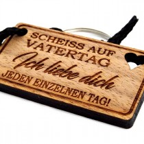 Gravur Schlüsselanhänger aus Holz Modell: Pfeif / Scheiss auf  Vatertag