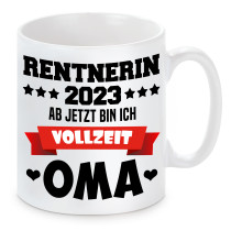 Tasse mit Motiv: RENTNERIN 2023 - Ab jetzt bin ich VOLLZEIT OMA