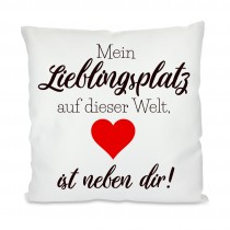 Kissen: Mein Lieblingsplatz auf dieser Welt ist neben dir