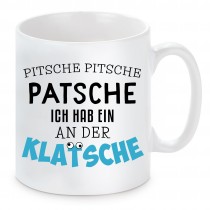 Tasse mit Motiv - Pitsche patsche klatsche