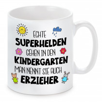 Tasse mit Motiv - Echte Superhelden gehen in den Kindergarten. Man nennt sie auch Erzieher