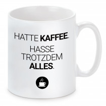 Tasse mit Motiv - Hasse trotzdem alles