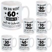 Tasse: Ich bin nicht 30 / 40 / 50 / 60 / 70 / 80 / 90