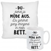 Kissen oder Tasse - Du siehst ja müde aus.....