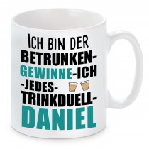 Tasse mit Motiv - ICH BIN DER BETRUNKEN GEWINNE ICH JEDES TRINKDUELL DANIEL