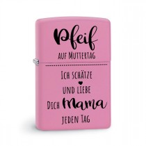 Original Zippo Benzinfeuerzeug:  Pfeif auf Muttertag! - Ich schätze und liebe Dich, Mama, jeden Tag.