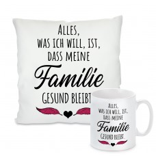 Kissen oder Tasse: Alles, was ich will, ist, dass meine Familie gesund bleibt.