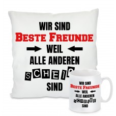 Kissen oder Tasse: Wir sind beste Freunde weil alle anderen scheiße sind